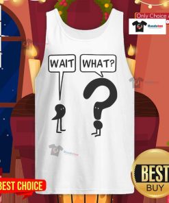 Funny Wait What Question Mark and Exclamation Comic Tank Top design featuring vibrant graphics and playful text.