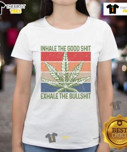 Funny weed-themed ladies tee with 'Inhale the good shit, exhale the bullshit' slogan in vibrant colors.