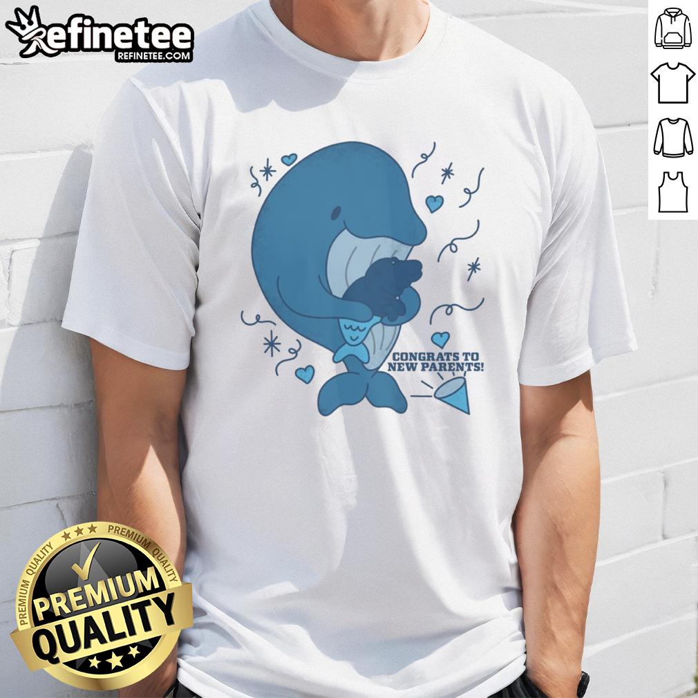 Funny Whale Congrats To New Parents T Shirt Funny Whale Congrats To New Parents T-Shirt featuring a whimsical whale design celebrating new parenthood.