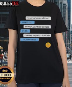 Funny ladies tee featuring 'What's Your Address? Computer IP & Local Physical Address' design for tech enthusiasts.