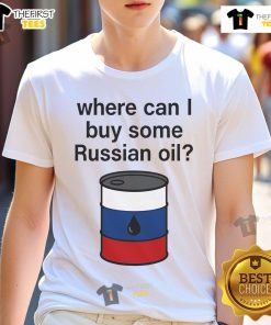 Funny 'Where Can I Buy Some Russian Oil' T-Shirt design featuring humorous text and graphics for oil enthusiasts.