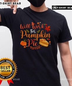 Funny 'Will Work For Pumpkin Pie' T-Shirt design featuring playful text and autumn-themed graphics.