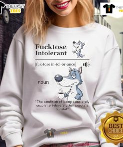 Funny wolf graphic on a sweatshirt with 'Fcktose Intolerant Noun' text, perfect for humor lovers and animal enthusiasts.