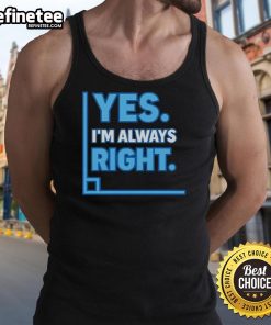 Funny 'Yes I'm Always Right' math tank top showcasing humor for math lovers, perfect for casual wear.