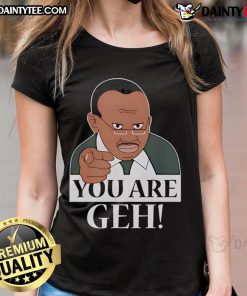 Funny You Are Geh Ladies Tee featuring a humorous graphic design, perfect for casual wear and showcasing personality.