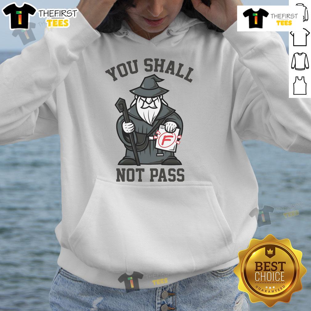 Funny You Shall Not Pass F Wizard Hoodie Funny You Shall Not Pass F Wizard Hoodie featuring a whimsical design, perfect for fans of fantasy and humor.