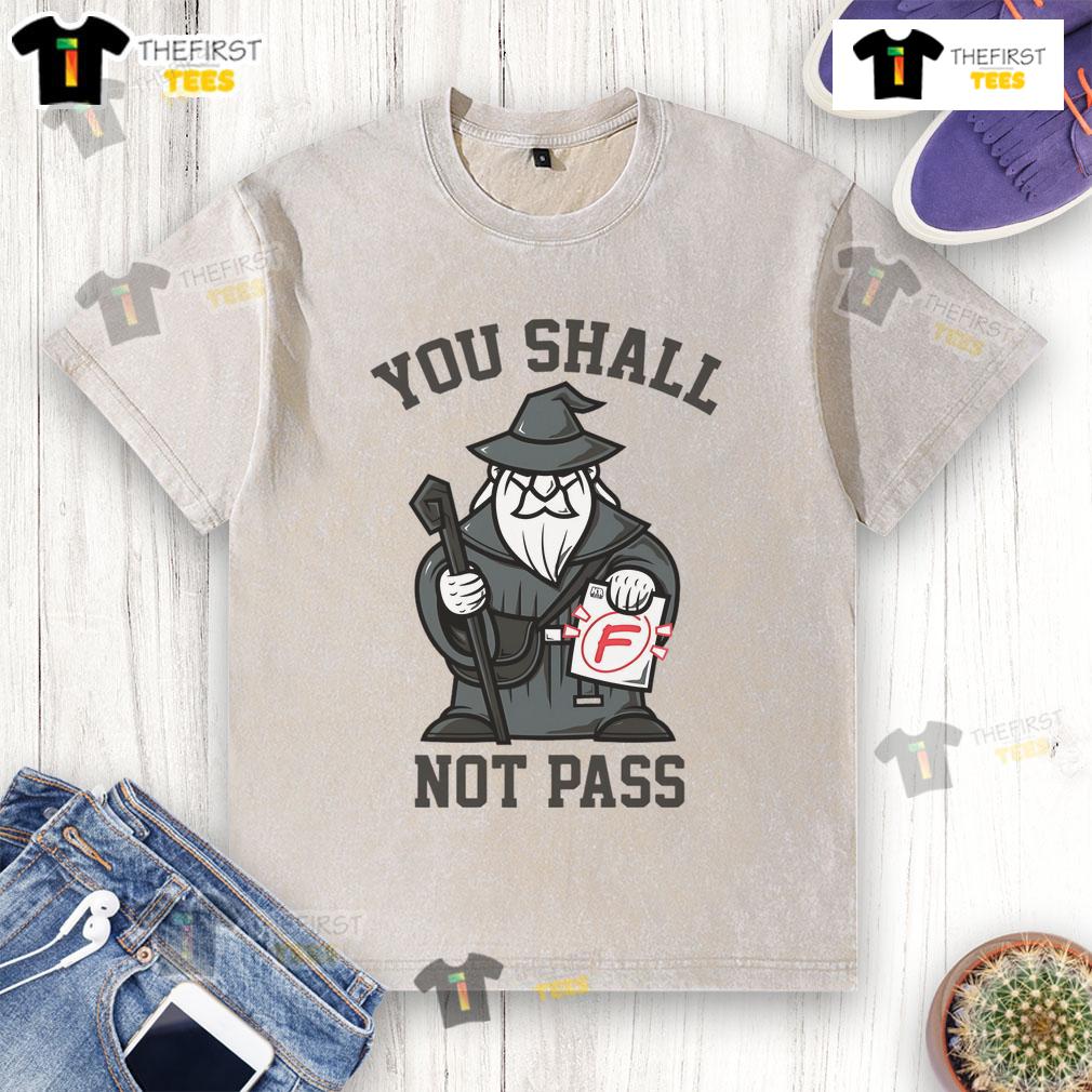 Funny You Shall Not Pass F Wizard Washed T Shirt Funny 'You Shall Not Pass' wizard design on a washed t-shirt, perfect for fans of whimsical fantasy apparel.