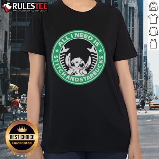 Good All I Need Is Stitch And Starbucks Ladies Tee featuring a fun graphic design perfect for Disney and coffee lovers.