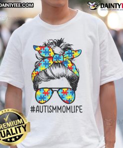 Good Autism Mom Life T-Shirt featuring a messy bun, sunglasses, and bandana, perfect for Mother's Day celebrations.
