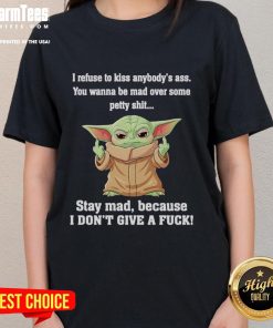 Funny Baby Yoda graphic tee featuring middle finger and bold text: 'I refuse to kiss anybody's ass.' Perfect for humor lovers.