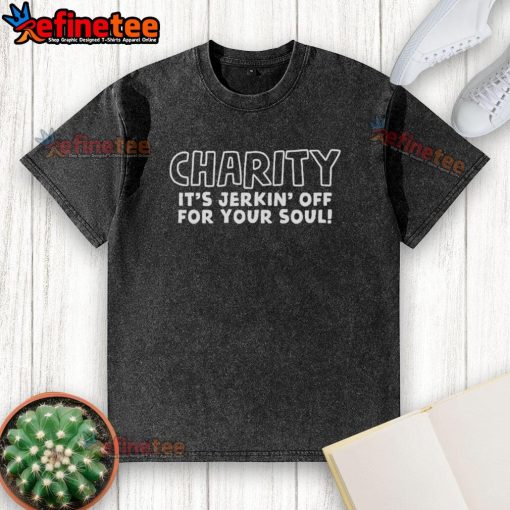 Good Charity 'Its Jerkin Off For Your Soul' washed t-shirt displayed on a hanger, showcasing unique graphic design and soft fabric.
