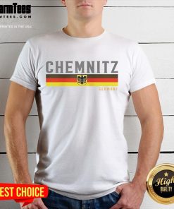 Good Chemnitz Germany Flag T-Shirt featuring vibrant colors and a stylish design, perfect for proud Chemnitz locals.