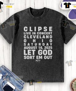 Good Clipse Let God Sort Em Out Event Cleveland OH 2025 washed t-shirt featuring vibrant design and comfortable fit.