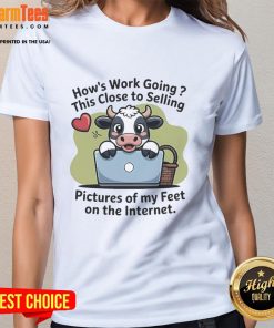 Good Cow graphic tee featuring the phrase about selling foot pictures online for ladies, perfect for quirky fashion.
