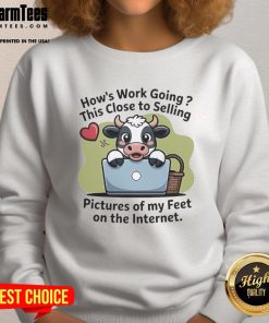 Good Cow sweatshirt featuring a playful design about selling feet pictures online, perfect for quirky fashion lovers.