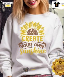Good Create Your Own Sunshine Sunflower Sweatshirt featuring a vibrant sunflower design on a cozy fabric.