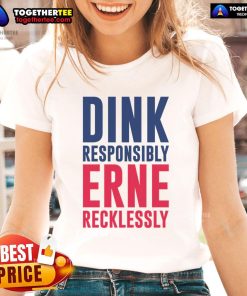 Good Dink Responsible Erne Recklessly Pickleball Ladies Tee featuring a fun pickleball design, perfect for female players.