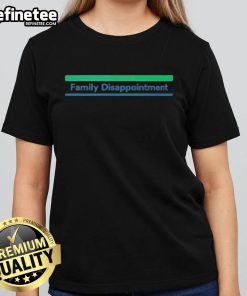 Good Family Mart Family Disappointment 2025 Ladies Tee featuring a stylish design for family-themed apparel.