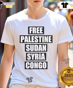 Good Free Palestine Sudan Syria Congo T-Shirt featuring bold graphics promoting peace and solidarity for affected regions.