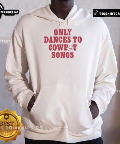 Good George Birge Only Dances to Cowboy Songs hoodie in a stylish design, perfect for country music fans and dance lovers.