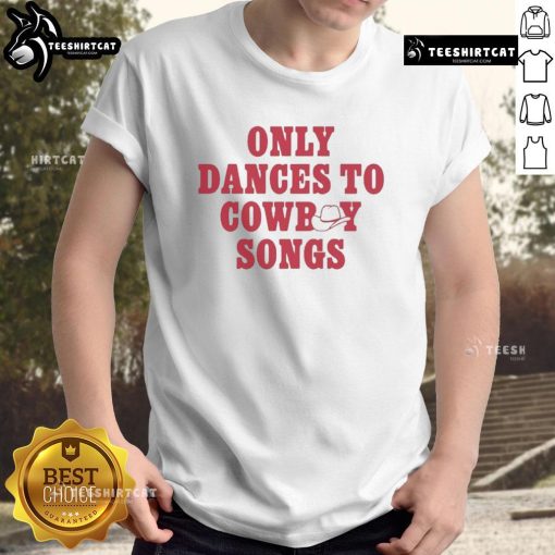 Good George Birge Only Dances To Cowboy Songs T-Shirt featuring a playful cowboy graphic and vibrant colors.