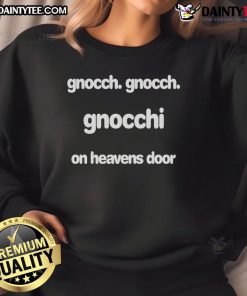 Good Gnocch Gnocch Gnocchi On Heaven's Door sweatshirt featuring a cozy design, perfect for food lovers and casual wear.
