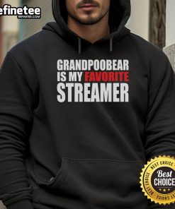 Good Grandpoobear Is My Favorite Streamer hoodie design featuring vibrant graphics and cozy fit for fans.