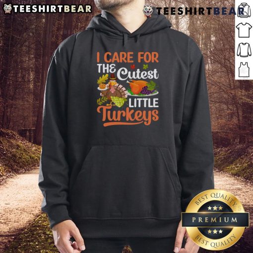 Alt Text: Cute 'Good I Care For The Cutest Little Turkeys' hoodie featuring adorable turkey graphics, perfect for Thanksgiving.
