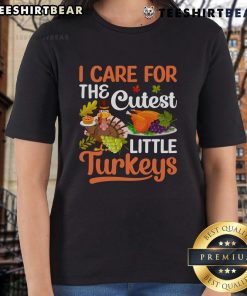 Good I Care For The Cutest Little Turkeys Ladies Tee featuring adorable turkey graphics for Thanksgiving.