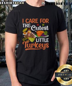 Good I Care For The Cutest Little Turkeys T-Shirt featuring adorable turkey graphics in vibrant colors, perfect for Thanksgiving.