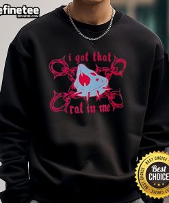 Good I Got That Rat In Me Sweatshirt featuring a stylish design, perfect for casual wear and street fashion enthusiasts.