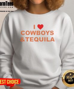 Good I Love Cowboys and Tequila sweatshirt in vibrant colors, perfect for casual wear and expressing cowboy spirit.