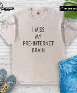 Good I Miss My Pre-Internet Brain Washed T-Shirt featuring a humorous design about nostalgia and digital overload.