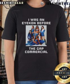 Good I Was An Eyekon Before The Gap Commercial Ladies Tee featuring stylish graphic design and vibrant colors.
