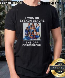 Good I Was An Eyekon Before The Gap Commercial T-Shirt featuring bold text design and vibrant colors, perfect for fashion lovers.