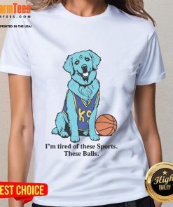 Funny ladies' tee featuring 'I'm Tired of These Sports' with basketball and ball graphics for sports enthusiasts.