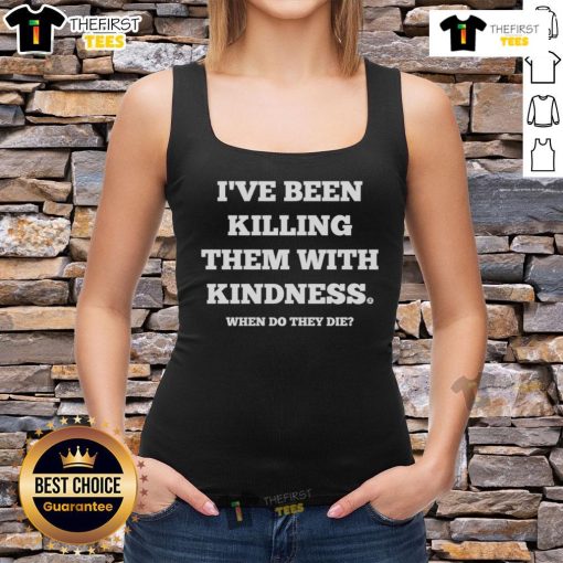 Good I've Been Killing Them With Kindness tank top featuring a bold, playful design perfect for casual wear.