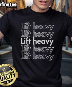 Good Lift Heavy Repeat T-Shirt featuring bold text design for fitness enthusiasts and gym lovers.