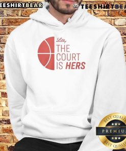Alt Text: Good Lilly The Court Is Hers Hoodie featuring stylish design and vibrant colors, perfect for basketball fans.