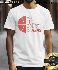 Good Lilly The Court Is Hers T-Shirt featuring a stylish design for tennis enthusiasts and fans of empowering slogans.