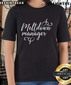 Good Meltdown Manager Ladies Tee featuring a playful design, perfect for expressing humor and style in everyday wear.