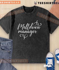 Good Meltdown Manager washed t-shirt design featuring playful text, perfect for humor-loving individuals.