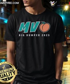 Good Mv Peach Big Dumper 2025 T-Shirt featuring a vibrant design and comfortable fit for casual wear.