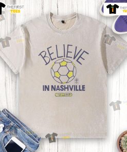 Good Nashville SC Homage t-shirt featuring Ted Lasso 'Believe' design, perfect for soccer fans and casual wear.