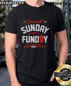 Good Never Lost A Party Sunday Cincinnati Football T-Shirt featuring vibrant team colors and a fun design for fans.