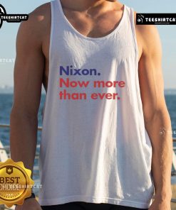 Good Nixon Now More Than Ever Tank Top featuring bold graphic print on a stylish sleeveless design for political enthusiasts.