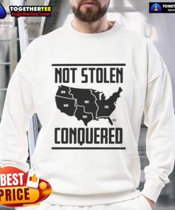 Good Not Stolen Conquered America Map Sweatshirt featuring a stylish graphic map design, perfect for proud Americans.