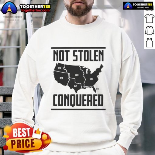 Good Not Stolen Conquered America Map Sweatshirt featuring a stylish graphic map design, perfect for proud Americans.