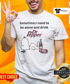 Alt Text: Good Official 'Sometimes I Need To Be Alone And Drink Dr Pepper' T-Shirt design in vibrant colors on a casual tee.