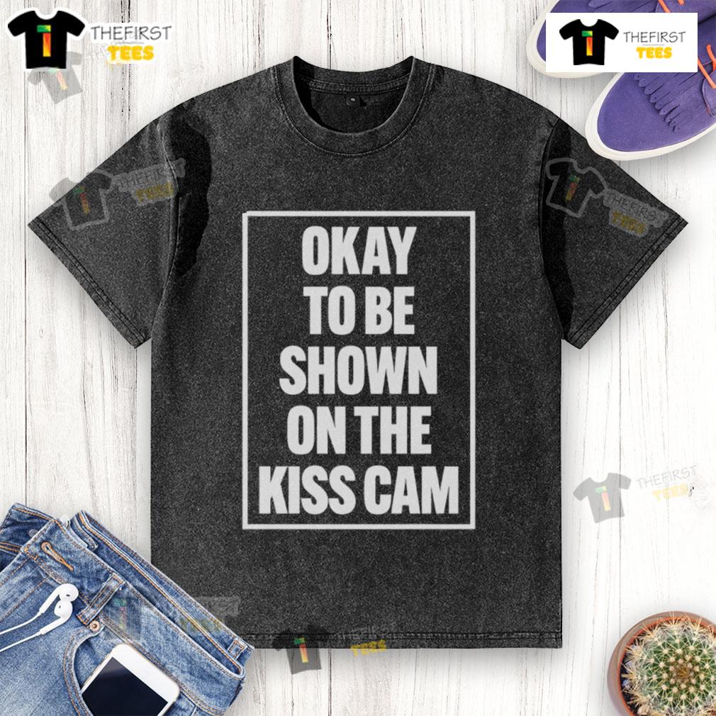 Good Okay To Be Shown On The Kiss Cam Washed T Shirt Good Okay To Be Shown On The Kiss Cam washed t-shirt featuring a fun graphic, perfect for game day attire.